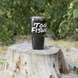 Toona Fishin Tumbler