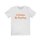 Rather Be Hunting Tee